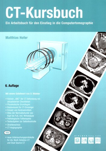 CT-Kursbuch: Ein Arbeitsbuch für den Einstieg in die Computertomographie Medicine