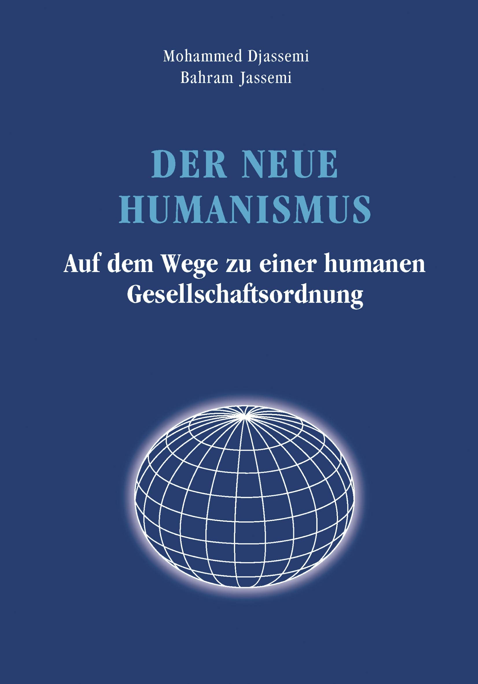New Humanism: On the Path to a Humane Social System: Auf dem Wege zu einer humanen Gesellschaftsordnung Philosophy