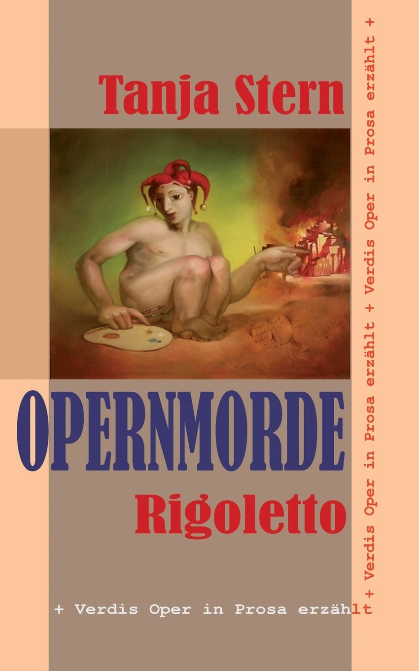 Rigoletto: Verdis Oper in Prosa erzählt (Opernmorde, Band 3) Historical Fiction