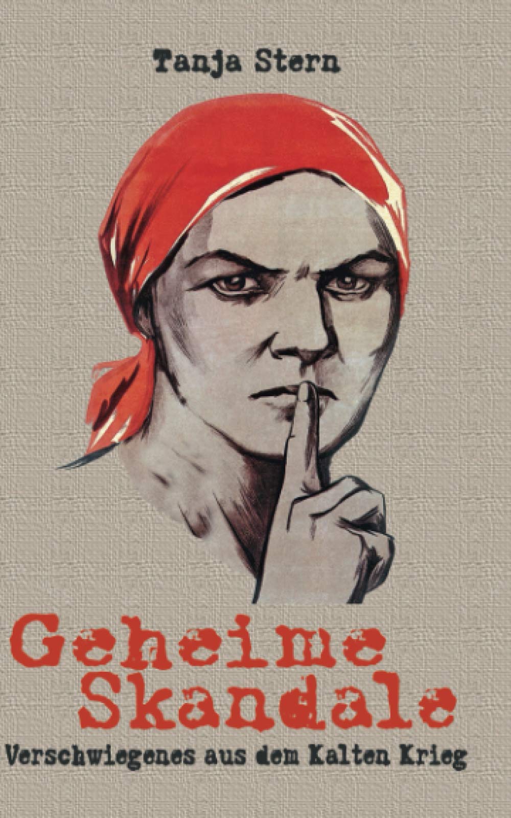 Geheime Skandale: Verschwiegenes aus dem Kalten Krieg Social Sciences