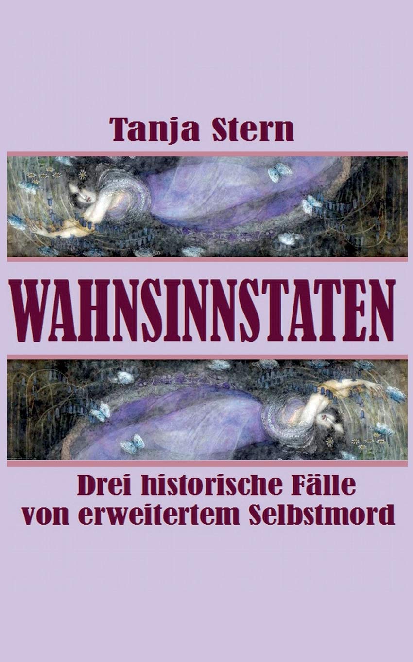 Wahnsinnstaten: Drei historische Fälle von erweitertem Selbstmord book