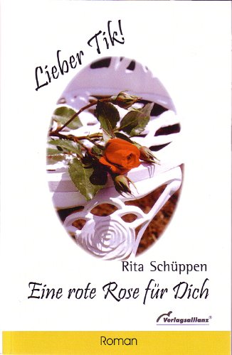 Lieber Tik!: Eine rote Rose für Dich Fiction