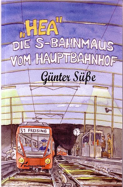 Hea, die S-Bahnmaus vom Hauptbahnhof Novels & Short Stories