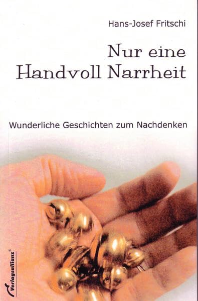 Nur eine Handvoll Narrheit: Wundersame Geschichten zum Nachdenken Contemporary literature