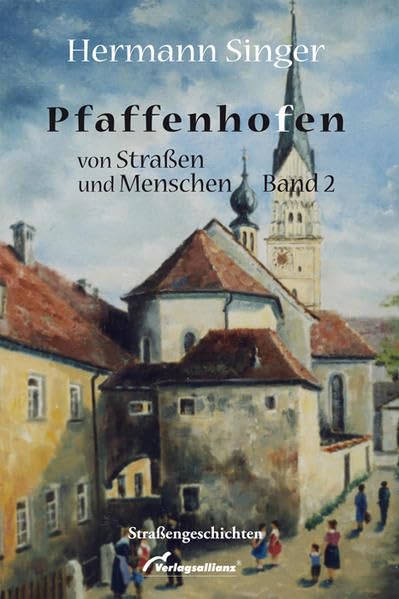 Pfaffenhofen - von Straßen und Menschen: Band 2 Personalities