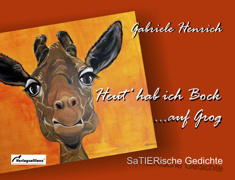 Heut hab ich Bock ... auf Grog: SaTIERische Gedichte Humour & Satire