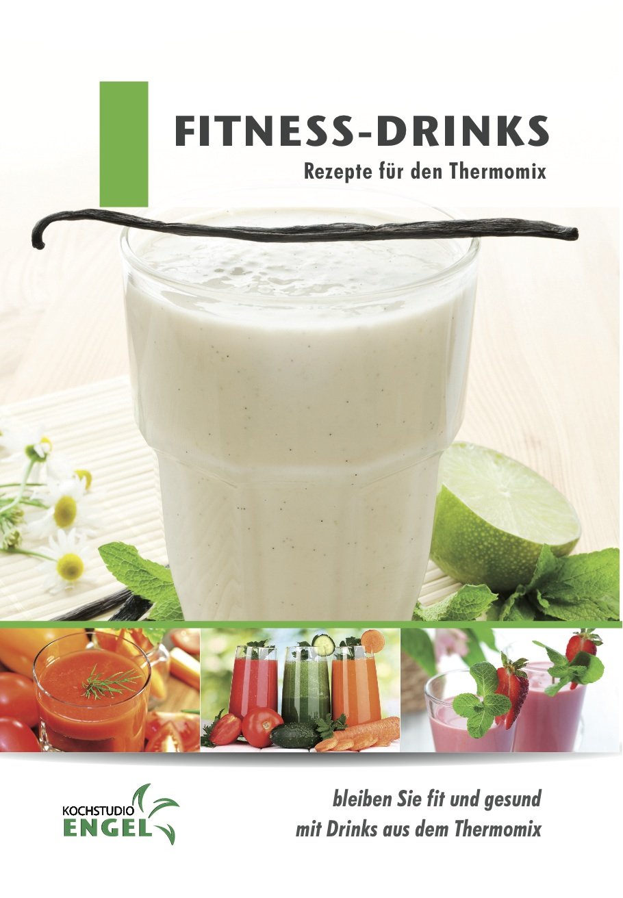 Fitness-Drinks: Rezepte für den Thermomix Cooking & Enjoying