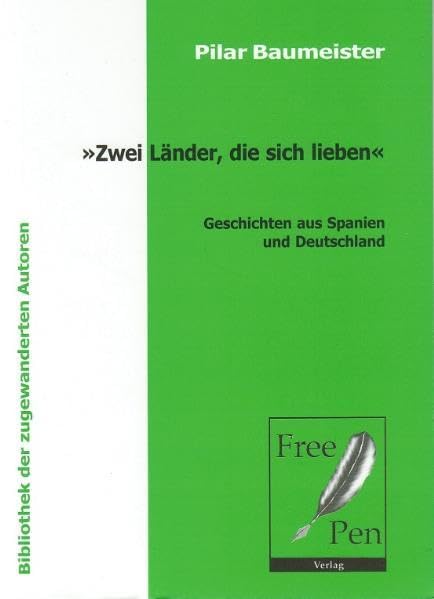 Zwei Länder, die sich lieben: Geschichten aus Spanien und Deutschland Contemporary literature