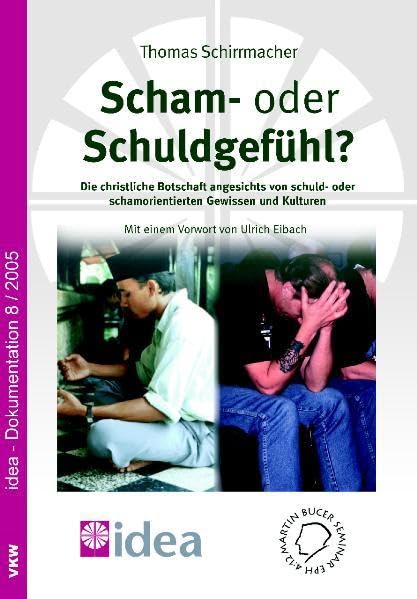Scham- oder Schuldgefühl?: Die christliche Botschaft angesichts von schuld- und schamorientierten Gewissen und Kulturen (Theologisches Lehr- und Studienmaterial) Social Sciences