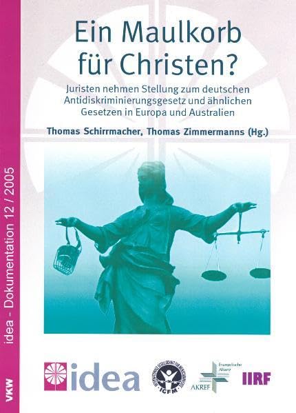 Ein Maulkorb für Christen?: Juristen nehmen Stellung zum deutschen Antidiskriminierungsgesetz und ähnlichen Gesetzen in Europa und Australien: ... - Studies in Religious Freedom) Law