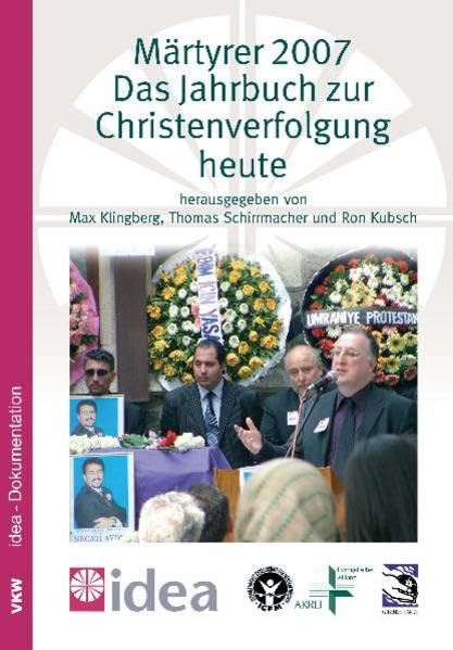 Märtyrer 2007: Das Jahrbuch zur Christenverfolgung heute: zugleich idea-Dokumentation 10/2007 (Studien zur Religionsfreiheit - Studies in Religious Freedom) Philosophy