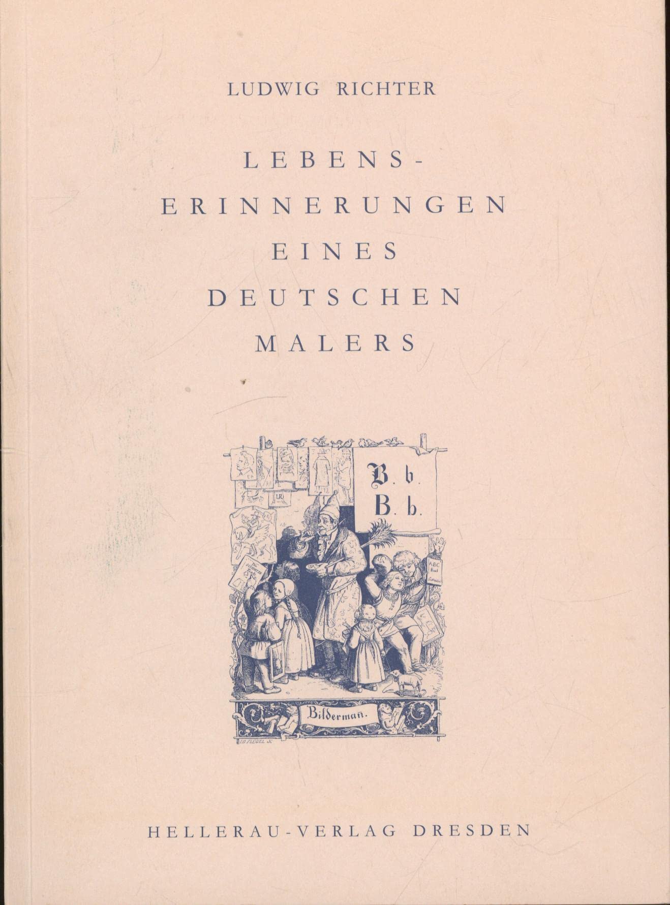 Lebenserinnerungen eines deutschen Malers: Mit Briefen an seinen Verleger Georg Wigand und einem Nachwort herausgegeben von Lothar Dunsch: Mit Briefen ... Wigand u. e. Nachw. hrsg. v. Lothar Dunsch Art & Literature