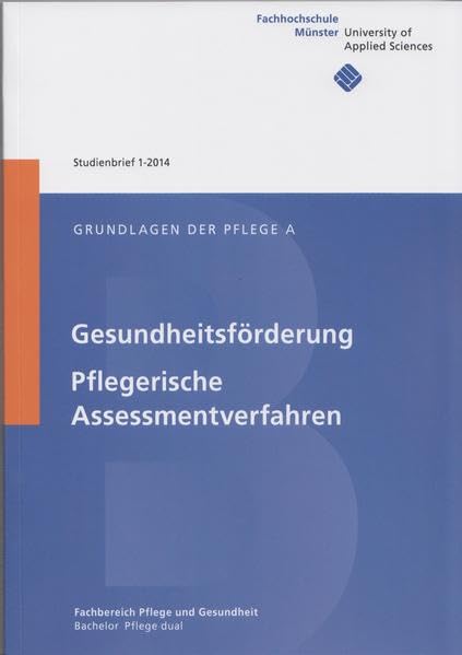 Grundlagen der Pflege A: Gesundheitsförderung - Pflegerische Assessmentverfahren Medicine