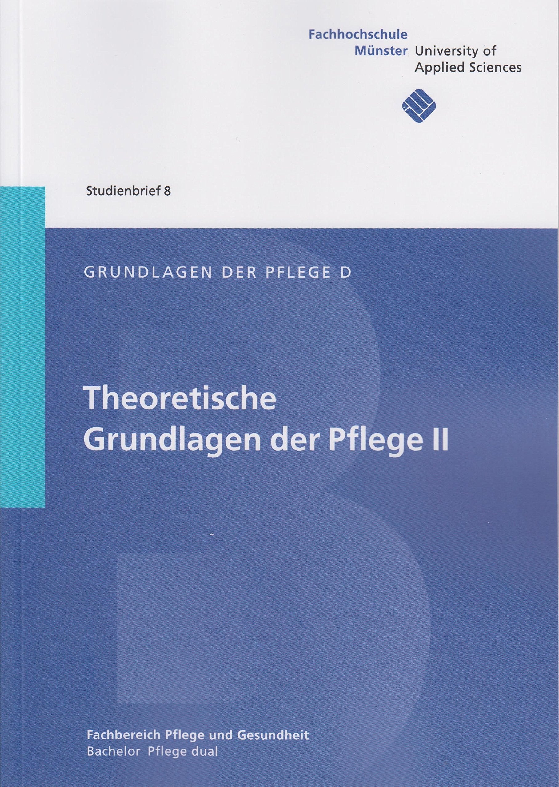 Grundlagen der Pflege D: Theoretische Grundlagen der Pflege II Medicine Books