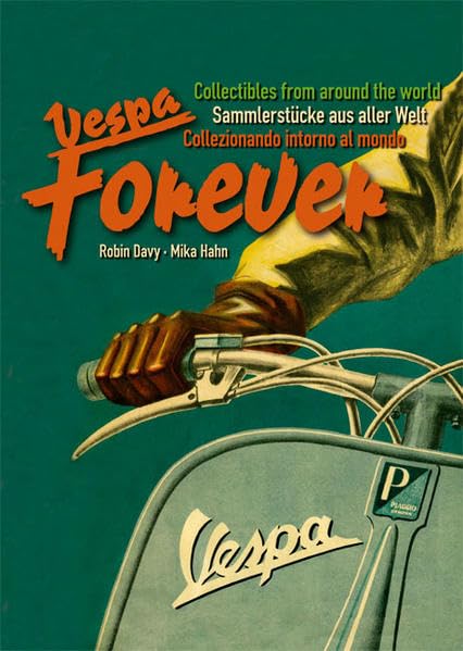 Vespa Forever: Sammlerstücke aus aller Welt /Collectibles from around the world /Collezionando intorno al mondo Leisure, Home & Garden