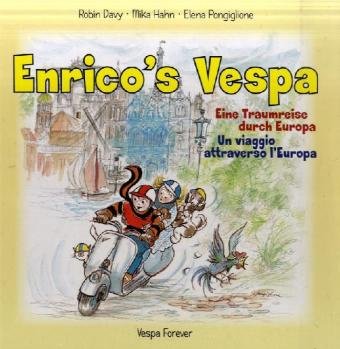 Enrico's Vespa. Enricos Vespa. Enrico Vespa: Eine Traumreise durch Europa /A Journey through Europe /Un voyage à travers Europe /Un viaggio attraverso ... Hrsg. v. Vespa Forever. Dtsch.-Italien. Novels & Short Stories