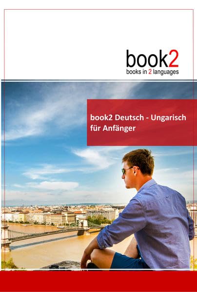 book2 Deutsch - Ungarisch für Anfänger: Ein Buch in 2 Sprachen Learning & Reference