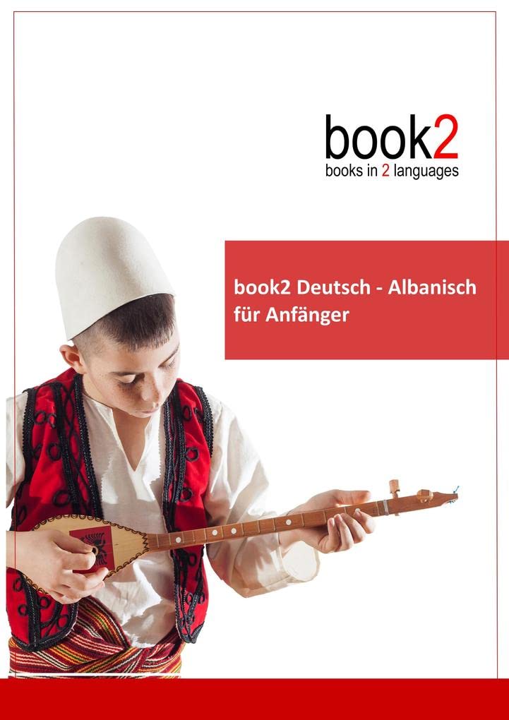 book2 Deutsch - Albanisch für Anfänger: Ein Buch in 2 Sprachen Foreign Languages ​​& Dictionaries