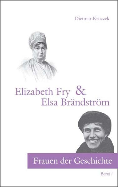 Frauen der Geschichte - Band 1: Elizabeth Fry & Elsa Brändström Contemporary literature