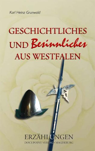 Geschichtliches und Besinnliches aus Westfalen Fiction