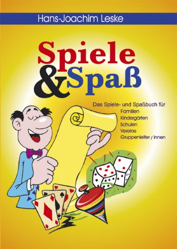 Spiele und Spass: Das Spiele- und Spassbuch für Familien, Kindergärten, Schulen, Vereine, Gruppenleiter /Innen Tiptoi & Games