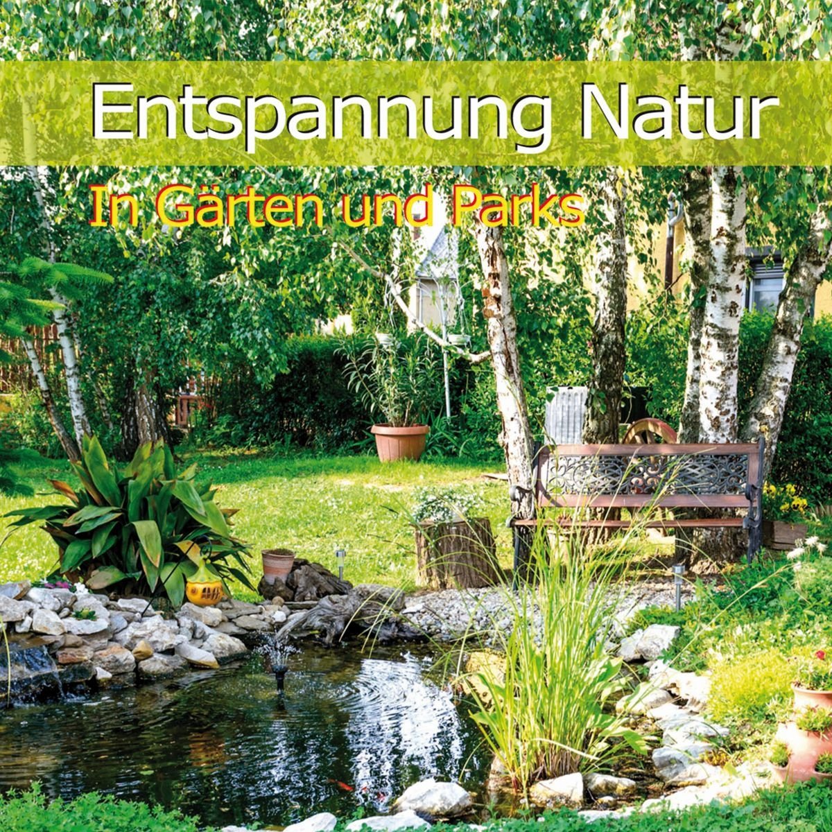 Entspannung Natur-in Gärten U.Parks Music