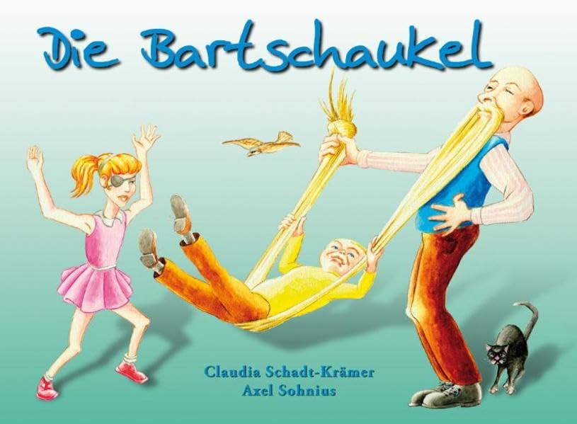 Die Bartschaukel: Die kleine Geschichte vom Mann mit dem Bart und vom Jungen, der in die Grube fiel Novels & Short Stories