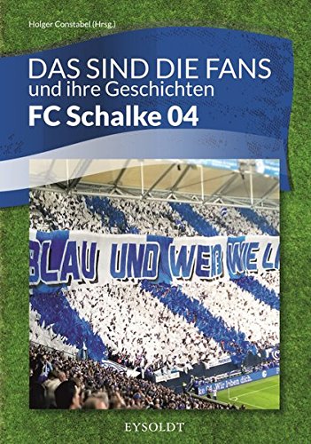 Das sind die Fans und ihre Geschichten - FC Schalke 04 Books