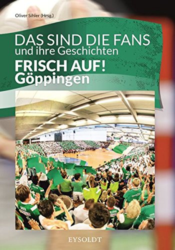 Das sind die Fans und ihre Geschichten - FRISCH AUF! Göppingen Books