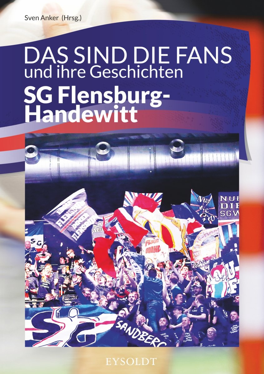 Das sind die Fans und ihre Geschichten - SG Flensburg-Handewitt book