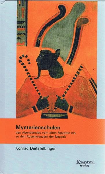 Mysterienschulen des Abendlandes: Vom alten Ägypten bis zu den Rosenkreuzern der Neuzeit Health, Nutrition & Fitness
