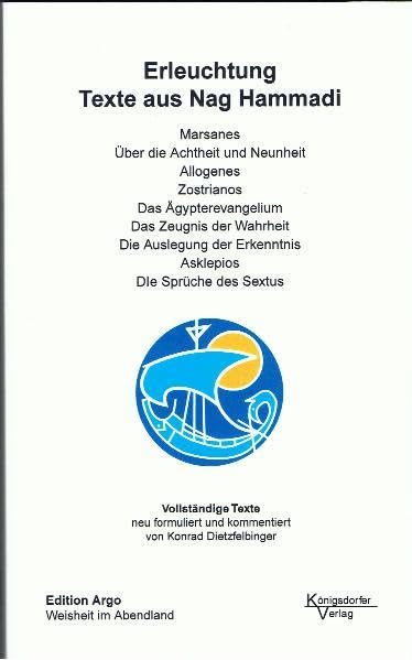 Texte aus Nag Hammadi / Erleuchtung, Texte aus Nag Hammadi: Marsanes, Über die Achtheit und Neunheit, Allogenes, Zostianos, Das Ägypterevangelium, Das ... Erkenntnis, Asklepios, Die Sprüche des Sextus Philosophy