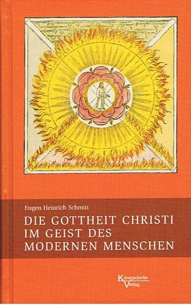 Die Gottheit Christi im Geist des modernen Menschen: Ein Sendbrief an Gläubige Religion & Esotericism