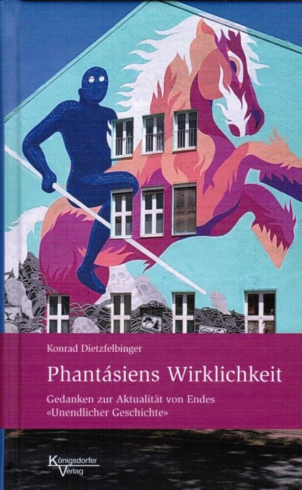 Phantásiens Wirklichkeit: Gedanken zur Aktualität von Endes "Unendlicher Geschichte" Politics & History