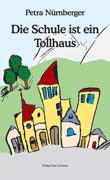 Die Schule ist ein Tollhaus Contemporary literature