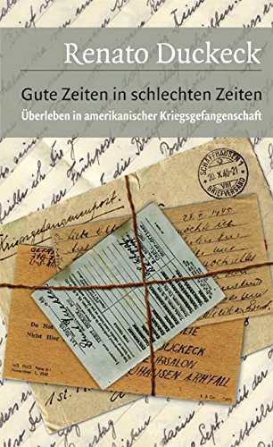 Gute Zeiten in schlechten Zeiten: Überleben in amerikanischer Kriegsgefangenschaft Historical Fiction