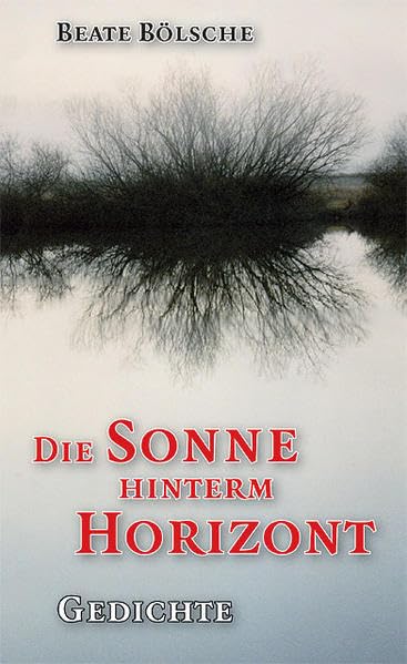 Die Sonne hinterm Horizont: Gedichte (edition weiße lyra) Poetry