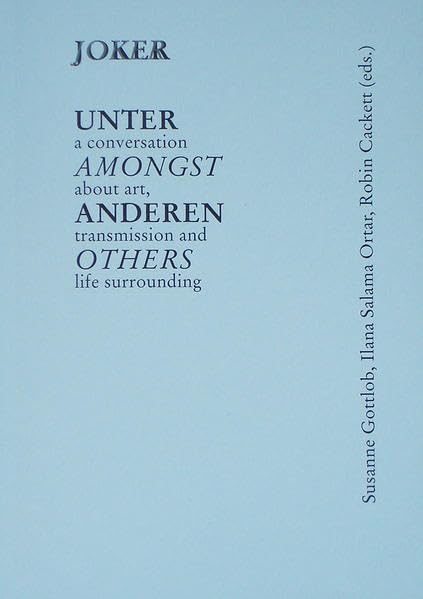 Joker unter anderen Joker amongst others: A conversation about art, transmission and life sourrounding Film, Art & Culture