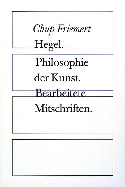 Hegel. Philosophie der Kunst.: Bearbeitete Mitschriften. Film, Art & Culture