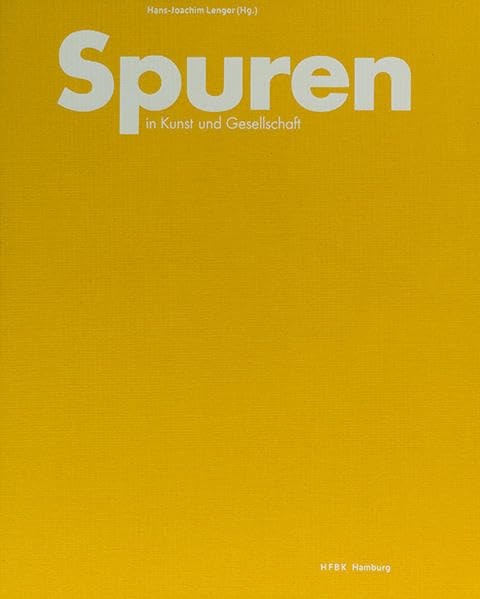 SPUREN in Kunst und Gesellschaft: Sonderedition zur 100Jahrfeier der HFBK Hamburg Film, Art & Culture