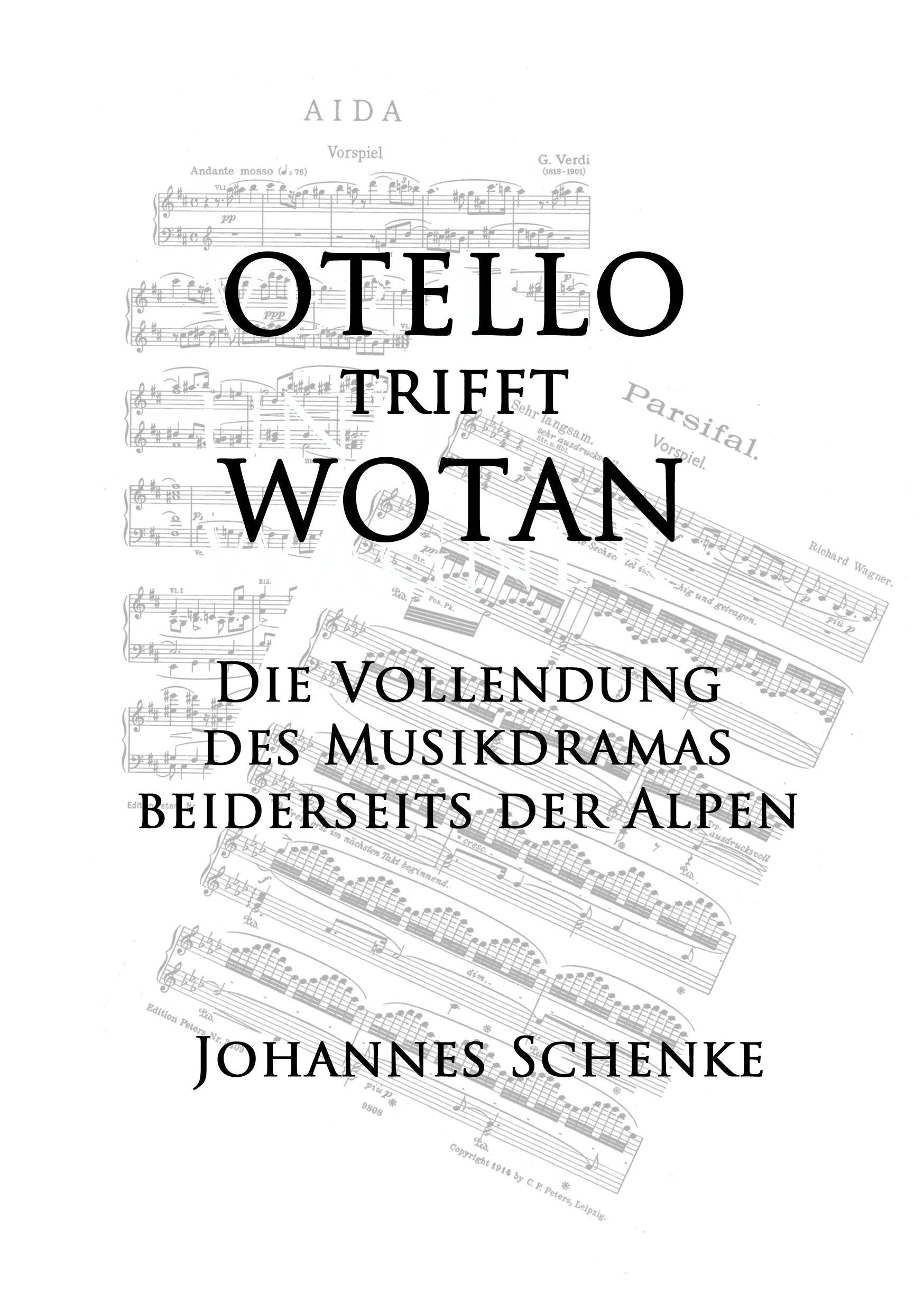 OTELLO trifft WOTAN: Die Vollendung des Musikdramas beiderseits der Alpen Arts & Music
