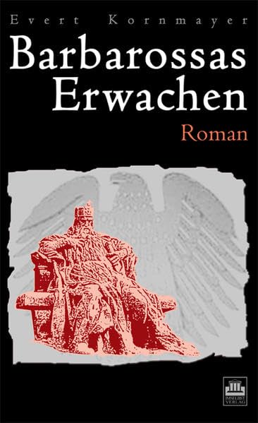 Barbarossas Erwachen: Roman Contemporary literature