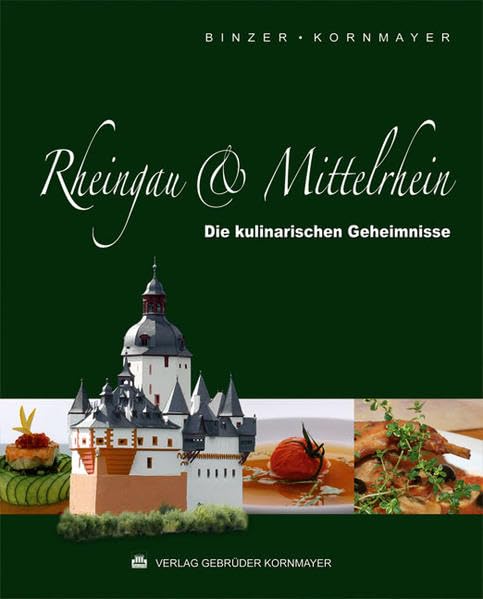 Rheingau & Mittelrhein: Die kulinarischen Geheimnisse Leisure, Home & Garden