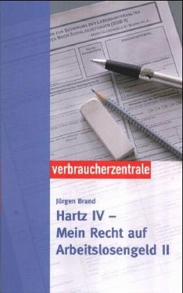 Hartz IV - Mein Recht auf Arbeitslosengeld II Business, Finance & Career