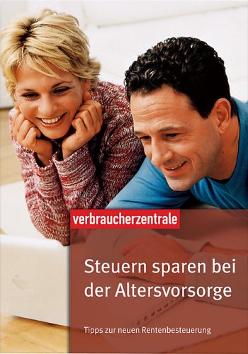 Steuern sparen bei den Alterseinkünften: Geschickt vorsorgen, im Ruhestand profitieren Business, Finance & Career