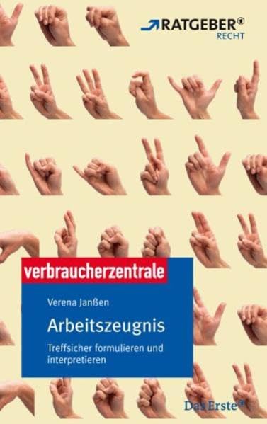 Arbeitszeugnis: Treffsicher formulieren und interpretieren Business, Finance & Career