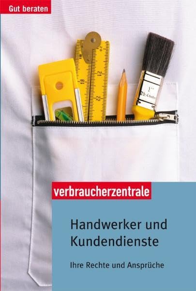 Handwerker und Kundendienste: Ihre Rechte und Ansprüche Books