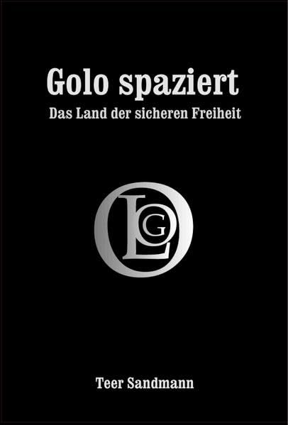 Golo spaziert: Das Land der sicheren Freiheit Contemporary literature