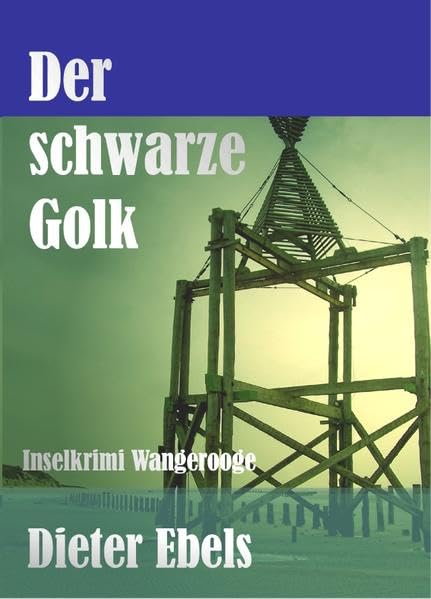Der schwarze Golk: Inselkrimi Wangerooge Contemporary literature