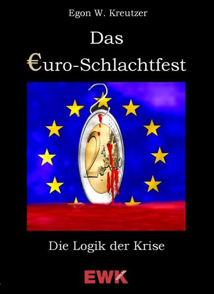 Das Euro-Schlachtfest: Die Logik der Krise Law Books